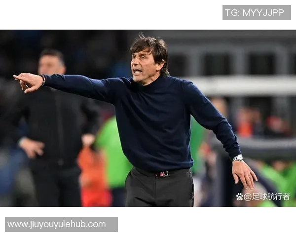 孔蒂谈伤病影响球队防守呼吁那不勒斯重拾上赛季战斗精神